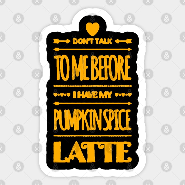 Don't talk to me before I have my pumpkin spice latte Sticker by BoogieCreates